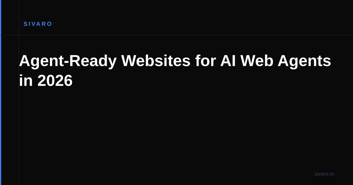 Agent-Ready Websites for AI Web Agents in 2026