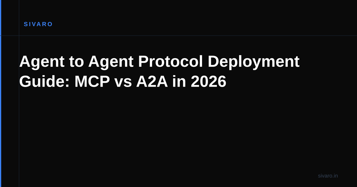 Agent to Agent Protocol Deployment Guide: MCP vs A2A in 2026