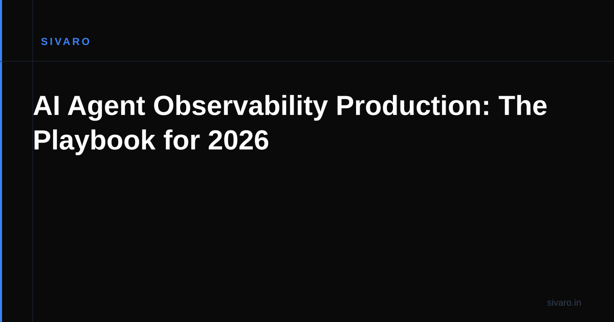 AI Agent Observability Production: The Playbook for 2026