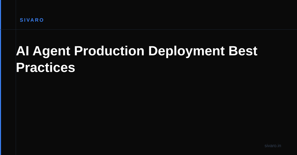 AI Agent Production Deployment Best Practices