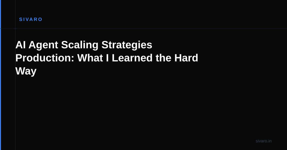 AI Agent Scaling Strategies Production: What I Learned the Hard Way