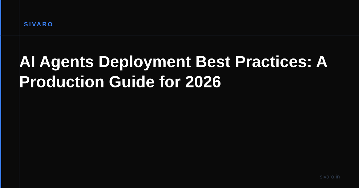 AI Agents Deployment Best Practices: A Production Guide for 2026