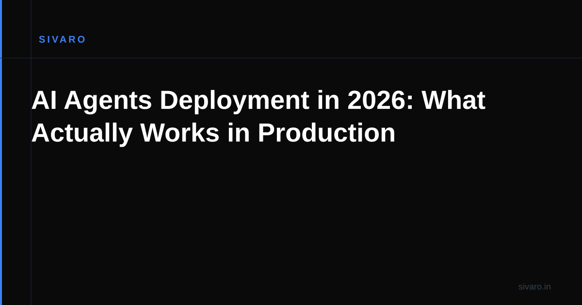 AI Agents Deployment in 2026: What Actually Works in Production