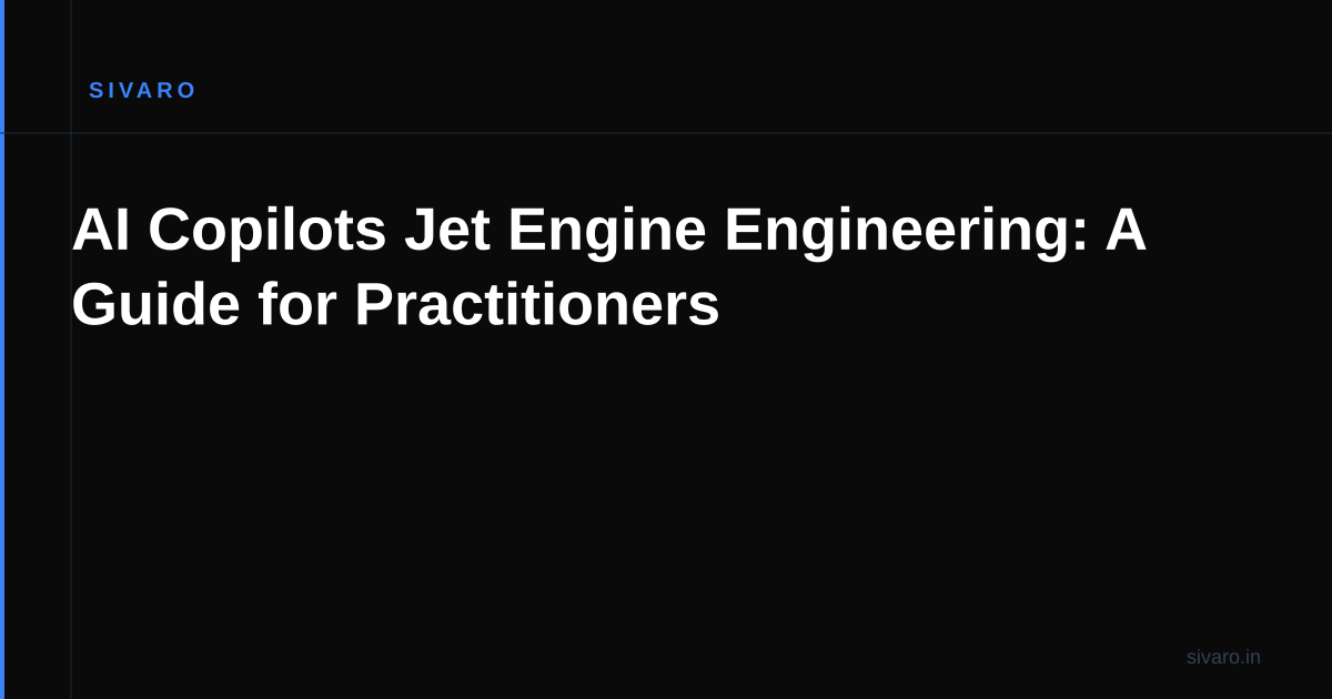AI Copilots Jet Engine Engineering: A Guide for Practitioners