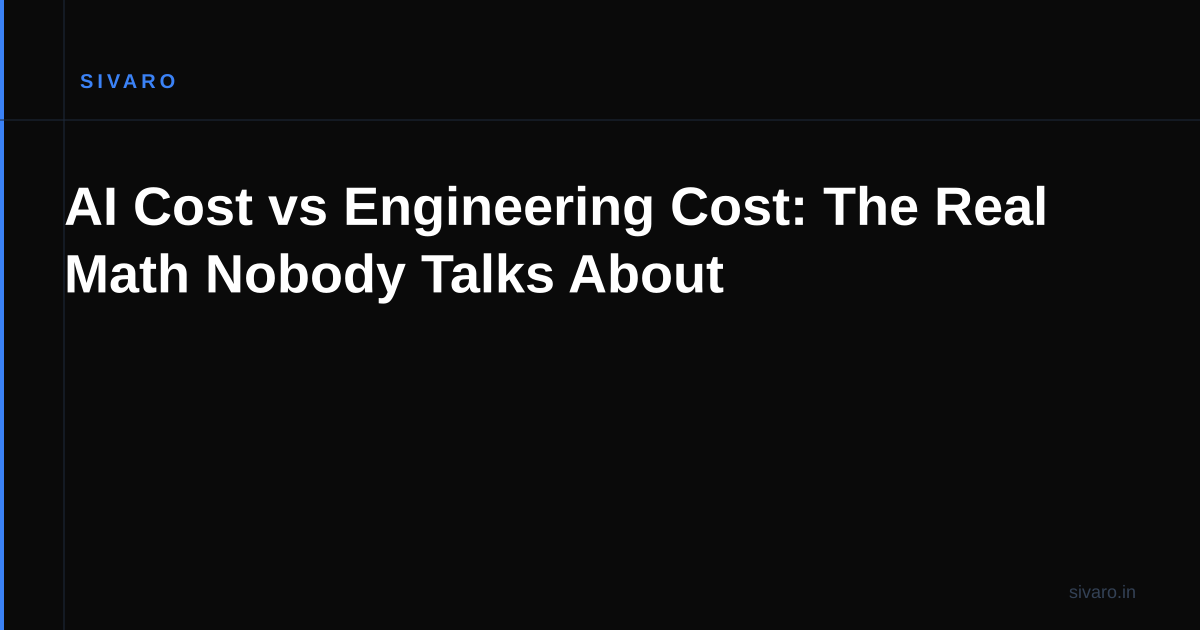 AI Cost vs Engineering Cost: The Real Math Nobody Talks About