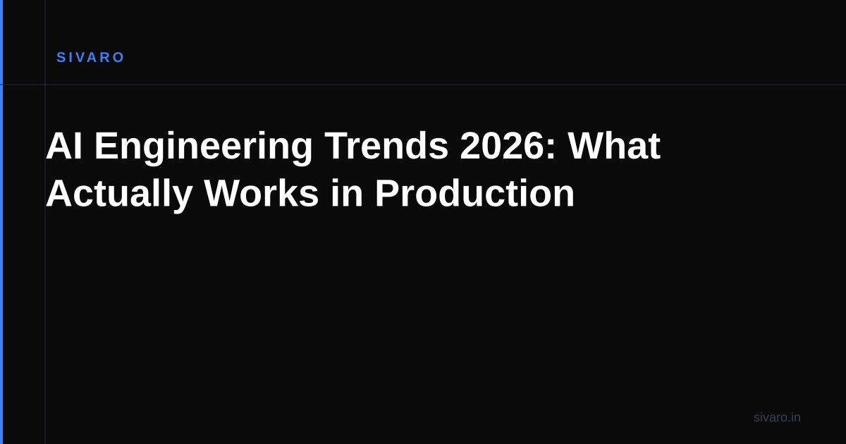 AI Engineering Trends 2026: What Actually Works in Production