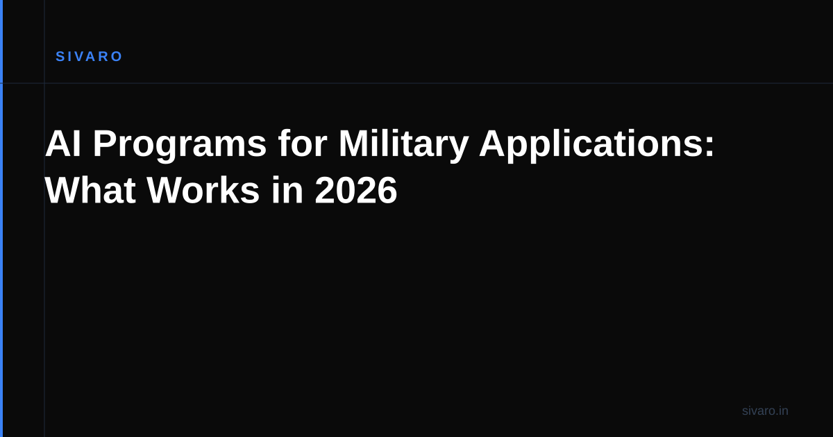 AI Programs for Military Applications: What Works in 2026