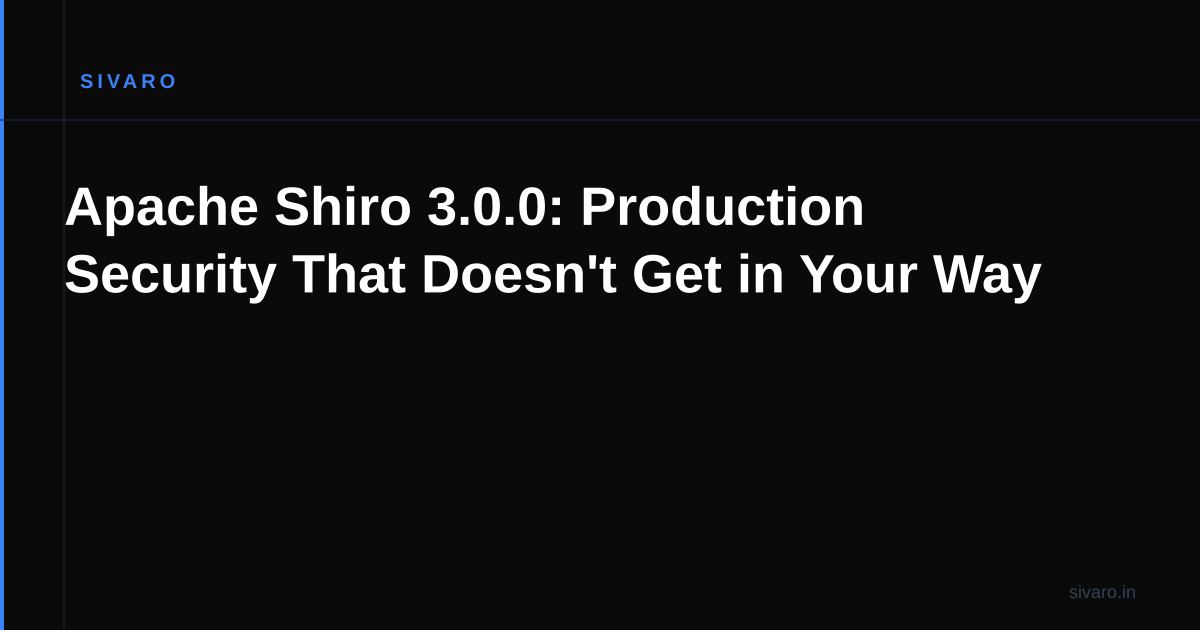Apache Shiro 3.0.0: Production Security That Doesn't Get in Your Way