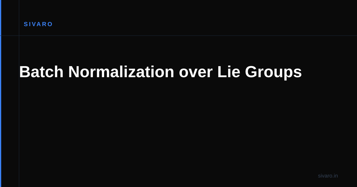 Batch Normalization over Lie Groups