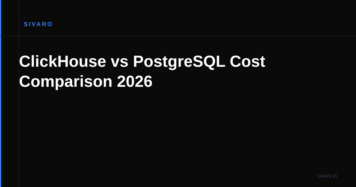 ClickHouse vs PostgreSQL Cost Comparison 2026