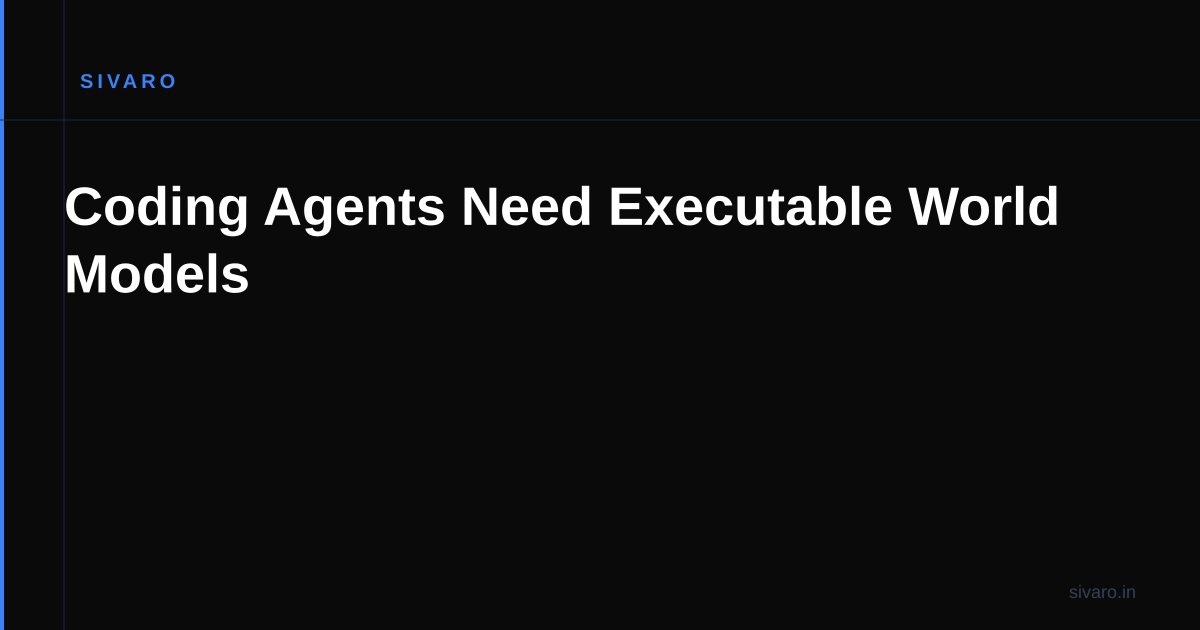 Coding Agents Need Executable World Models