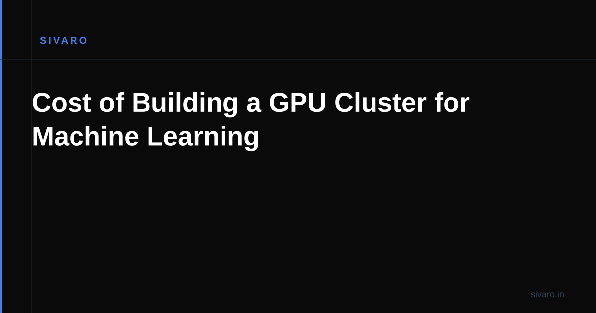 Cost of Building a GPU Cluster for Machine Learning