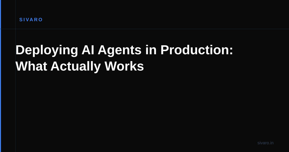 Deploying AI Agents in Production: What Actually Works