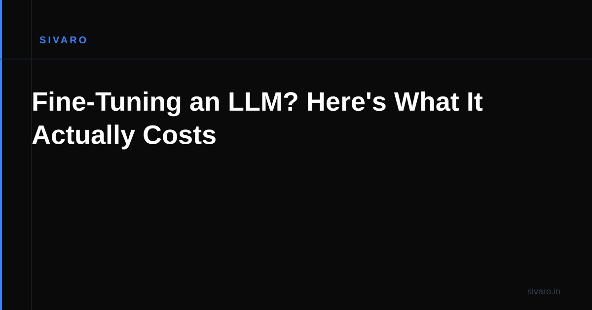Fine-Tuning an LLM? Here's What It Actually Costs
