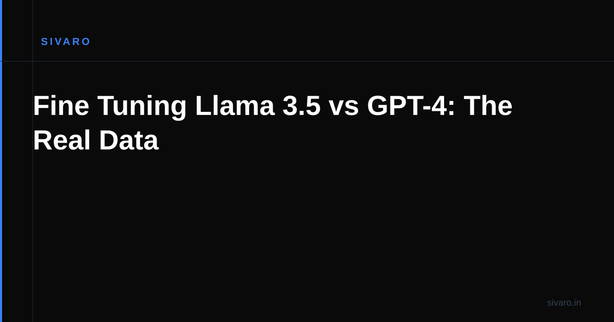 Fine Tuning Llama 3.5 vs GPT-4: The Real Data