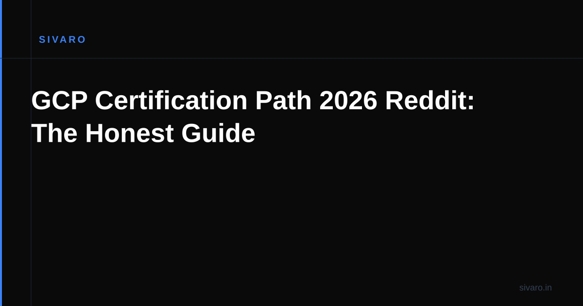 GCP Certification Path 2026 Reddit: The Honest Guide