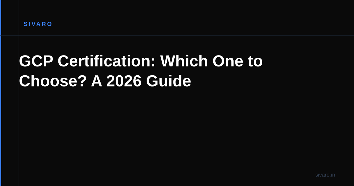 GCP Certification: Which One to Choose? A 2026 Guide
