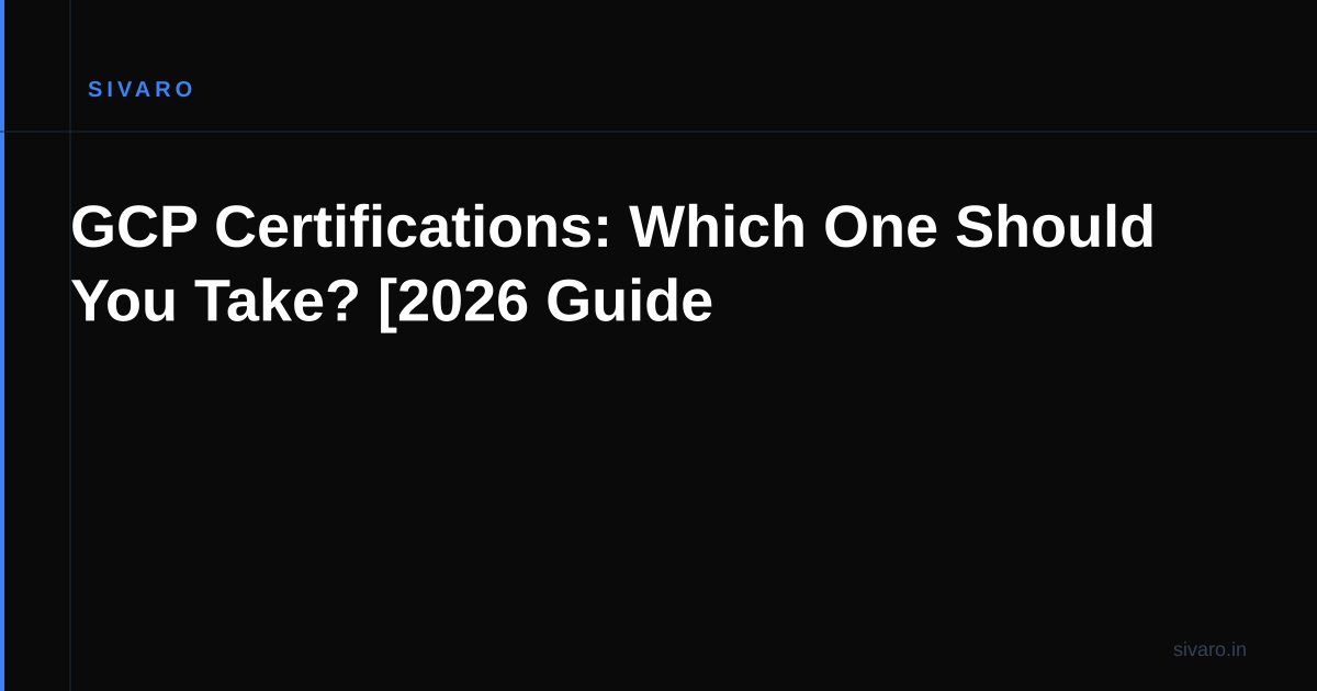 GCP Certifications: Which One Should You Take? [2026 Guide