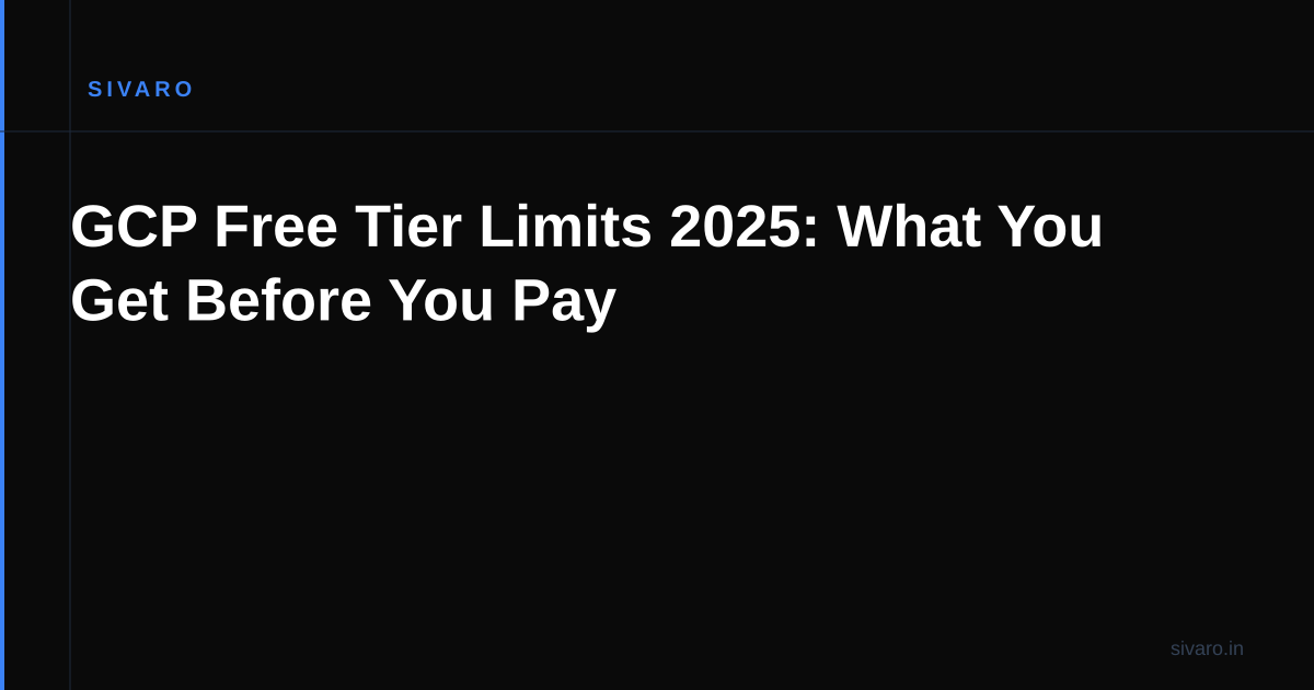 GCP Free Tier Limits 2025: What You Get Before You Pay