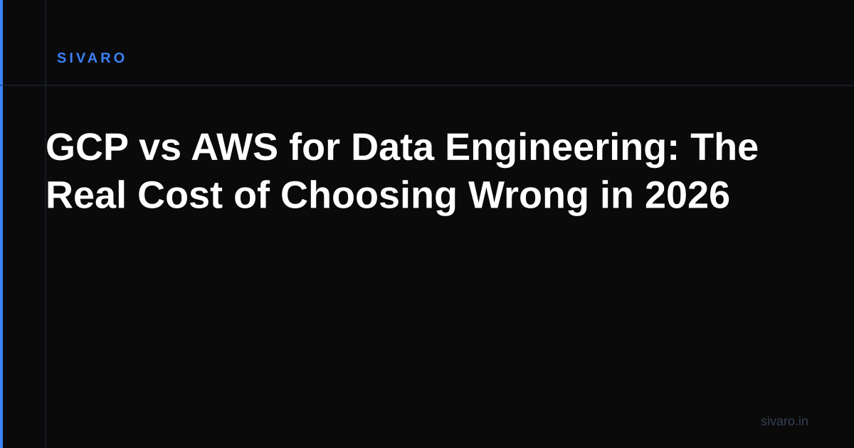GCP vs AWS for Data Engineering: The Real Cost of Choosing Wrong in 2026