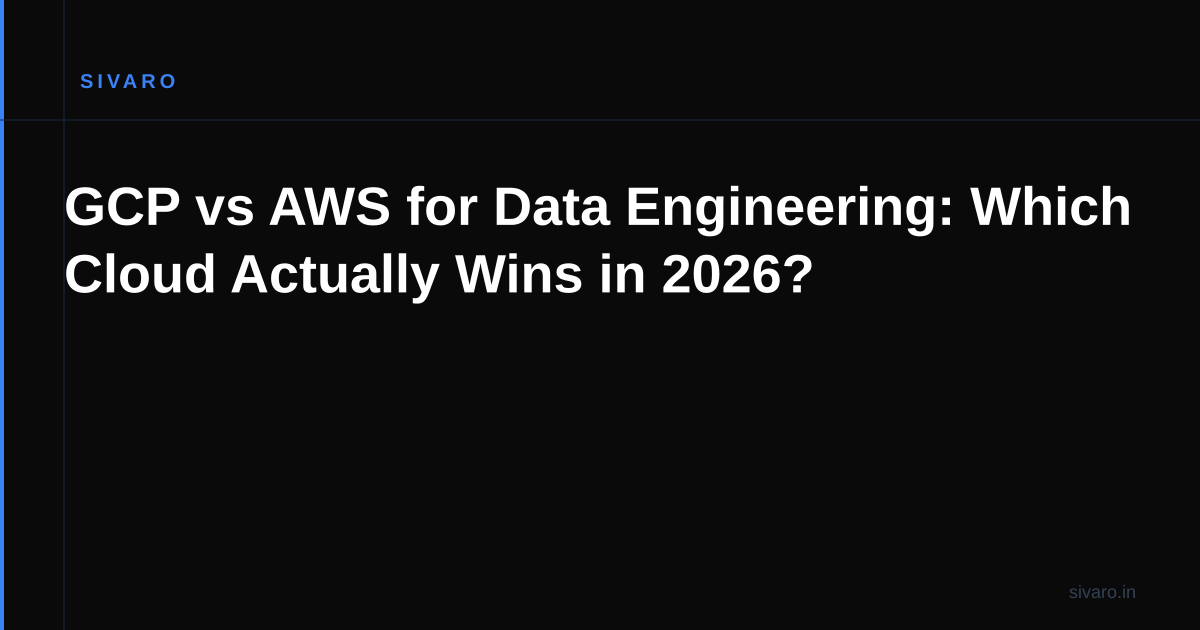 GCP vs AWS for Data Engineering: Which Cloud Actually Wins in 2026?