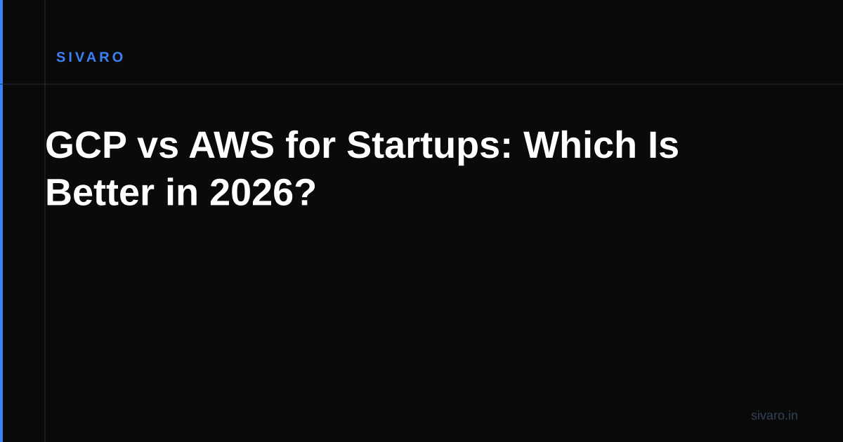 GCP vs AWS for Startups: Which Is Better in 2026?