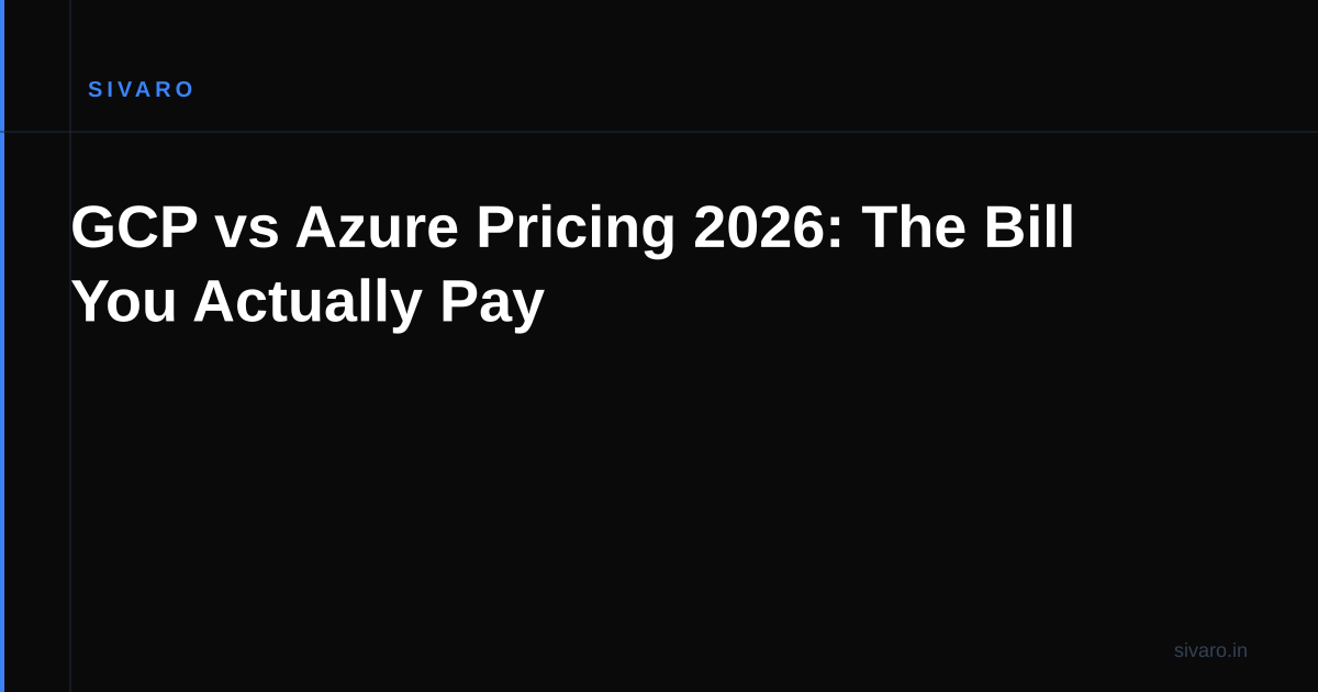 GCP vs Azure Pricing 2026: The Bill You Actually Pay
