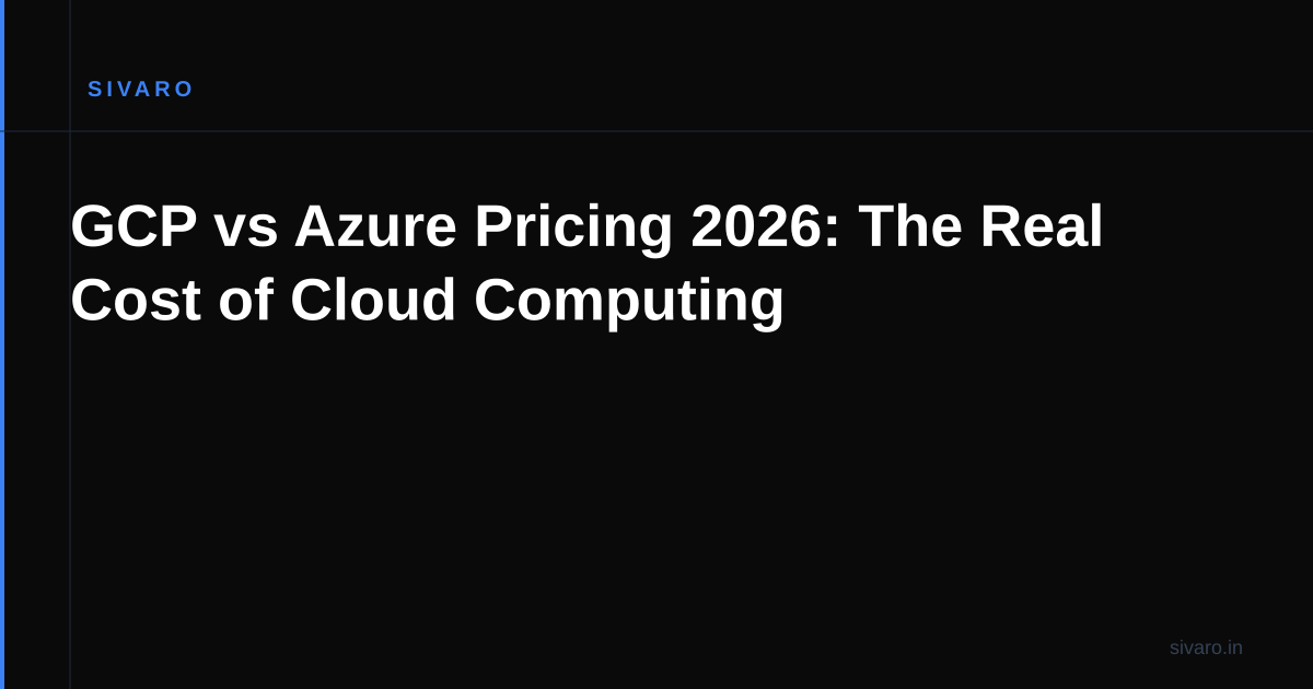 GCP vs Azure Pricing 2026: The Real Cost of Cloud Computing