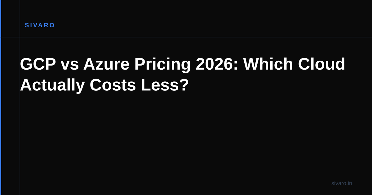 GCP vs Azure Pricing 2026: Which Cloud Actually Costs Less?