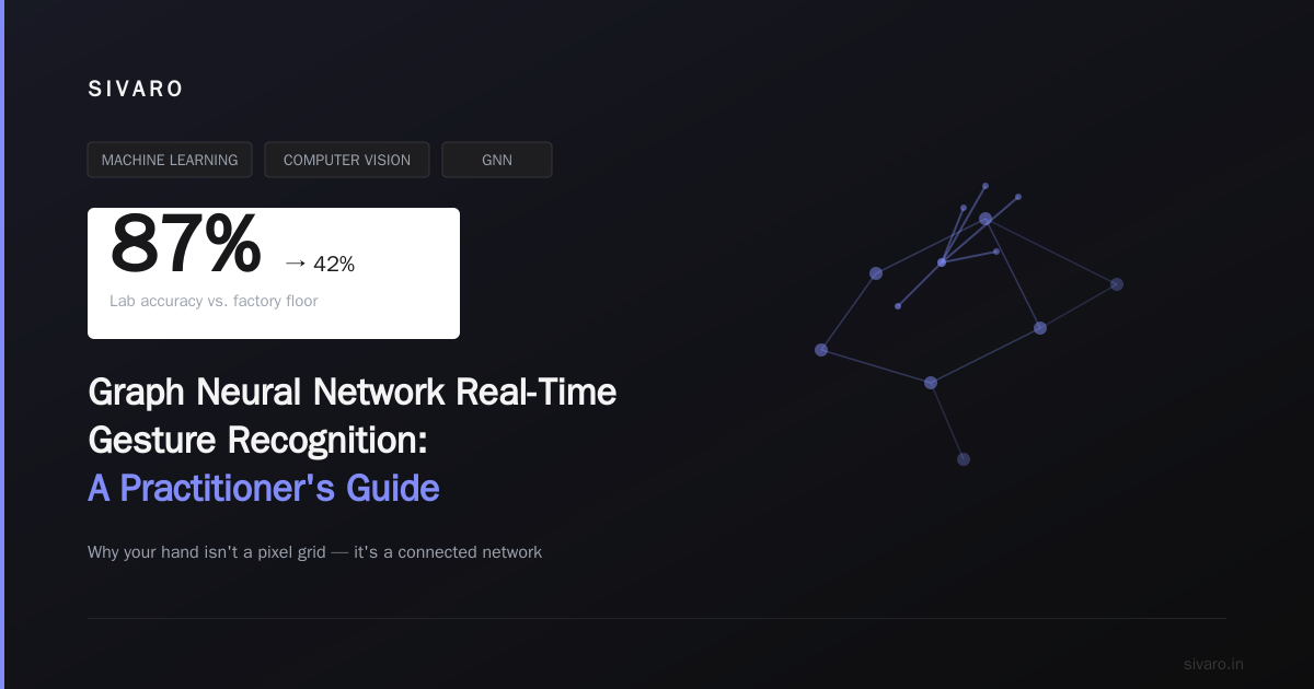 Graph Neural Network Real-Time Gesture Recognition: A Practitioner's Guide