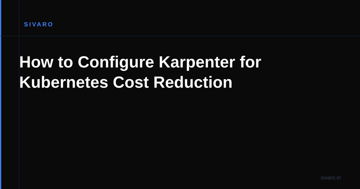 How to Configure Karpenter for Kubernetes Cost Reduction
