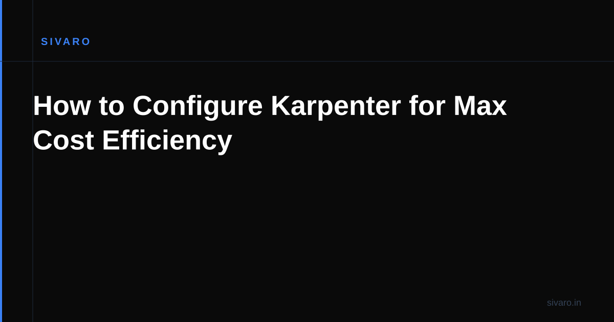 How to Configure Karpenter for Max Cost Efficiency