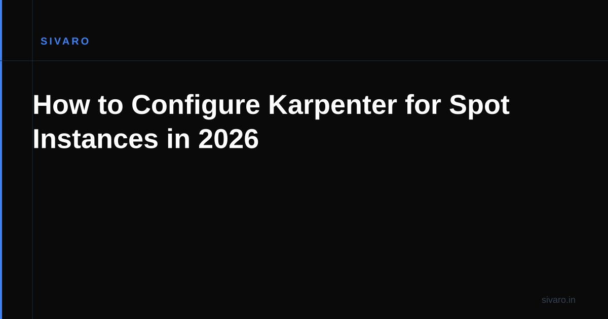 How to Configure Karpenter for Spot Instances in 2026