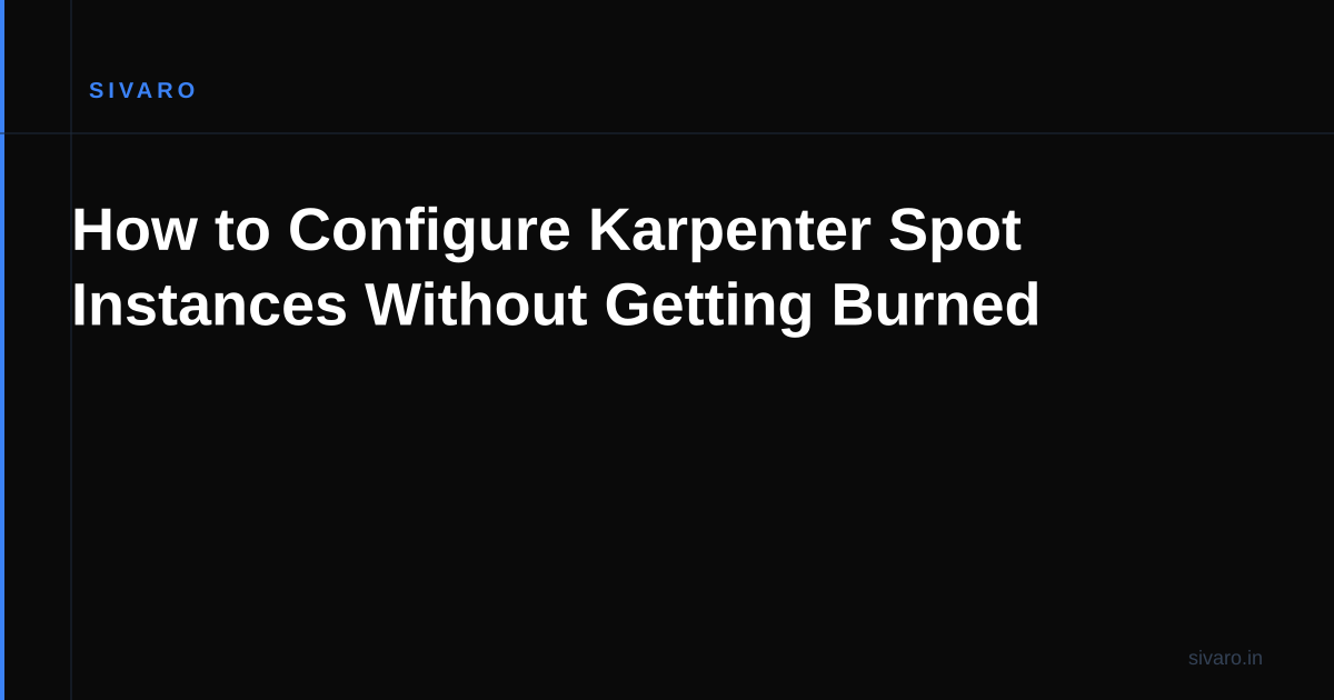 How to Configure Karpenter Spot Instances Without Getting Burned