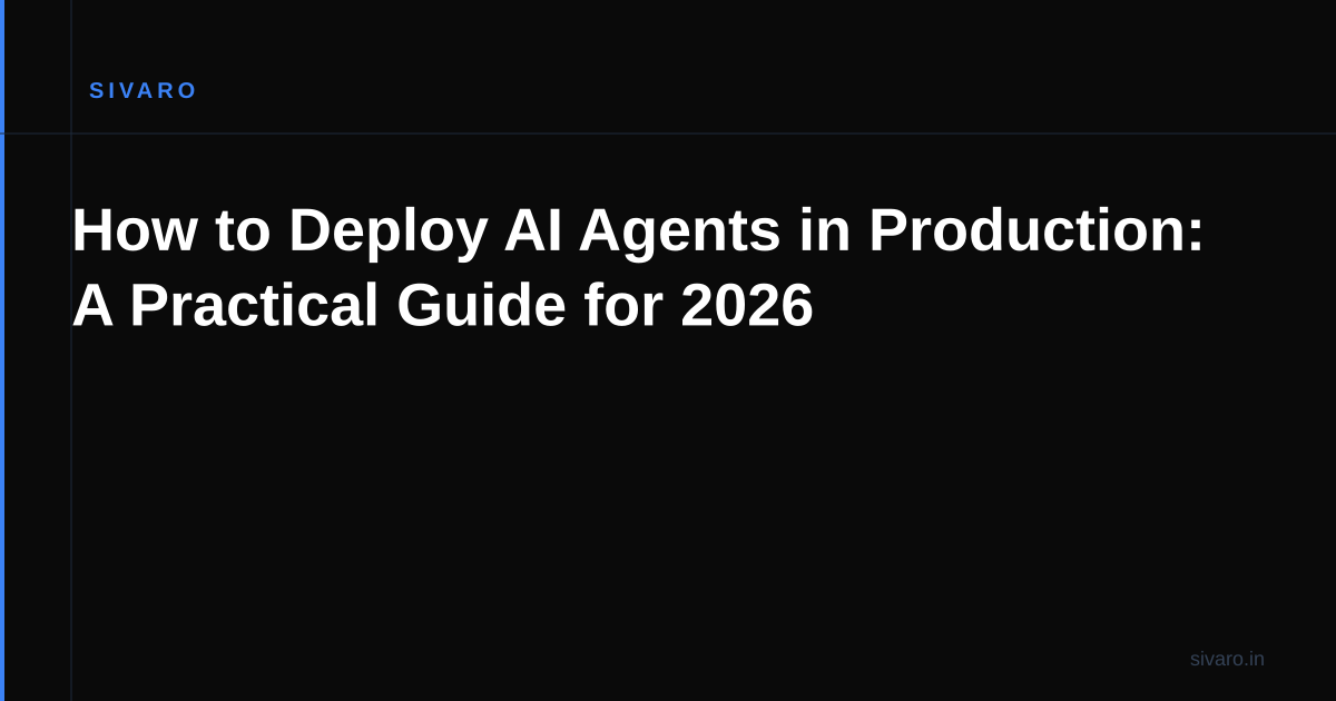 How to Deploy AI Agents in Production: A Practical Guide for 2026