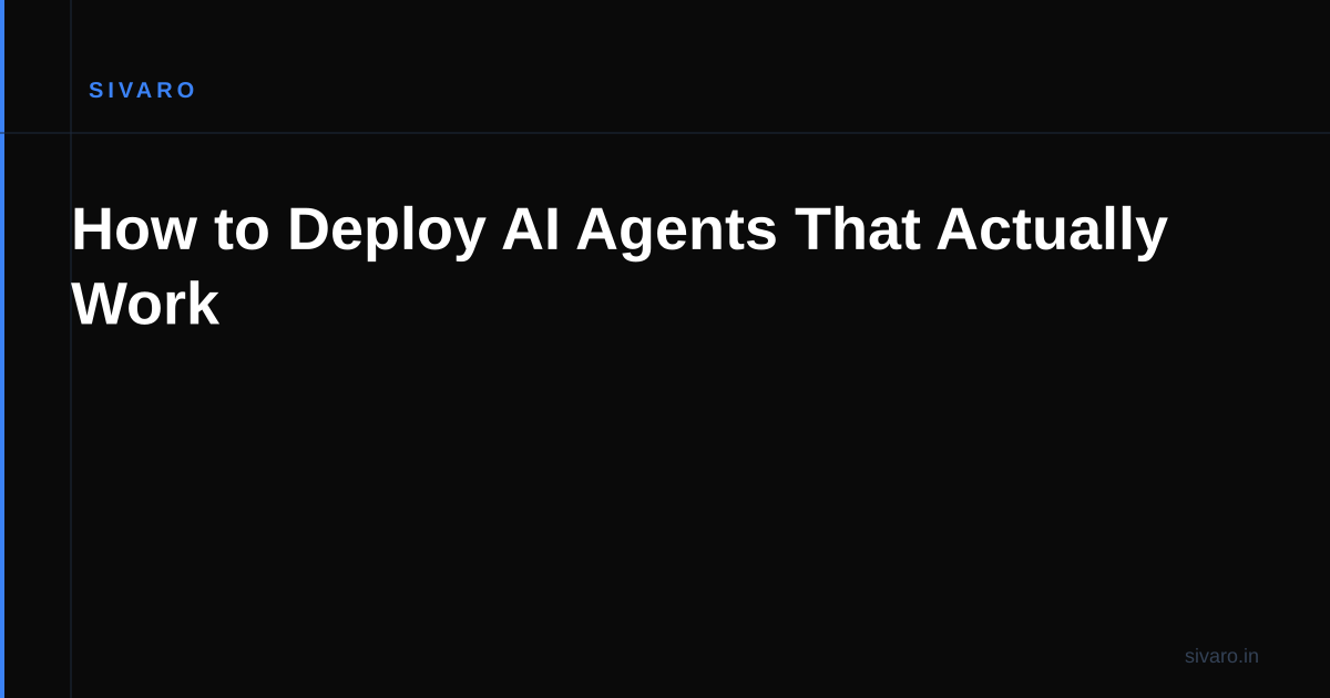 How to Deploy AI Agents That Actually Work
