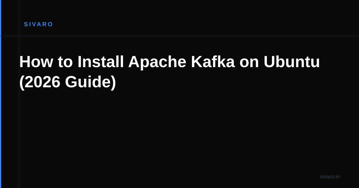 How to Install Apache Kafka on Ubuntu (2026 Guide)