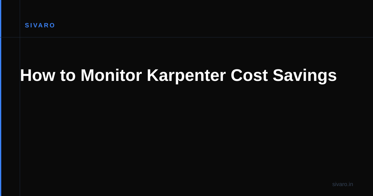 How to Monitor Karpenter Cost Savings