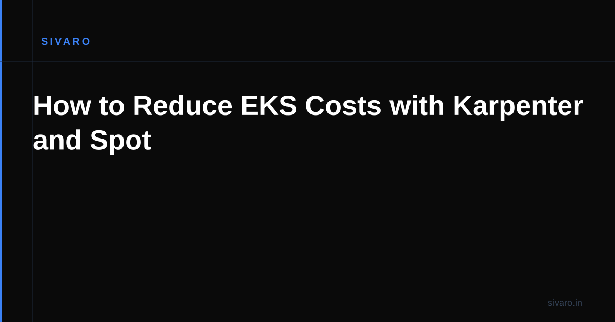 How to Reduce EKS Costs with Karpenter and Spot