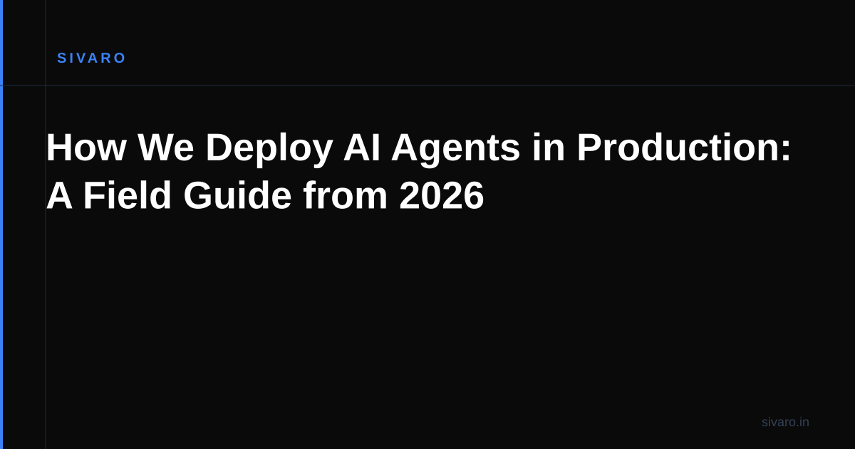 How We Deploy AI Agents in Production: A Field Guide from 2026