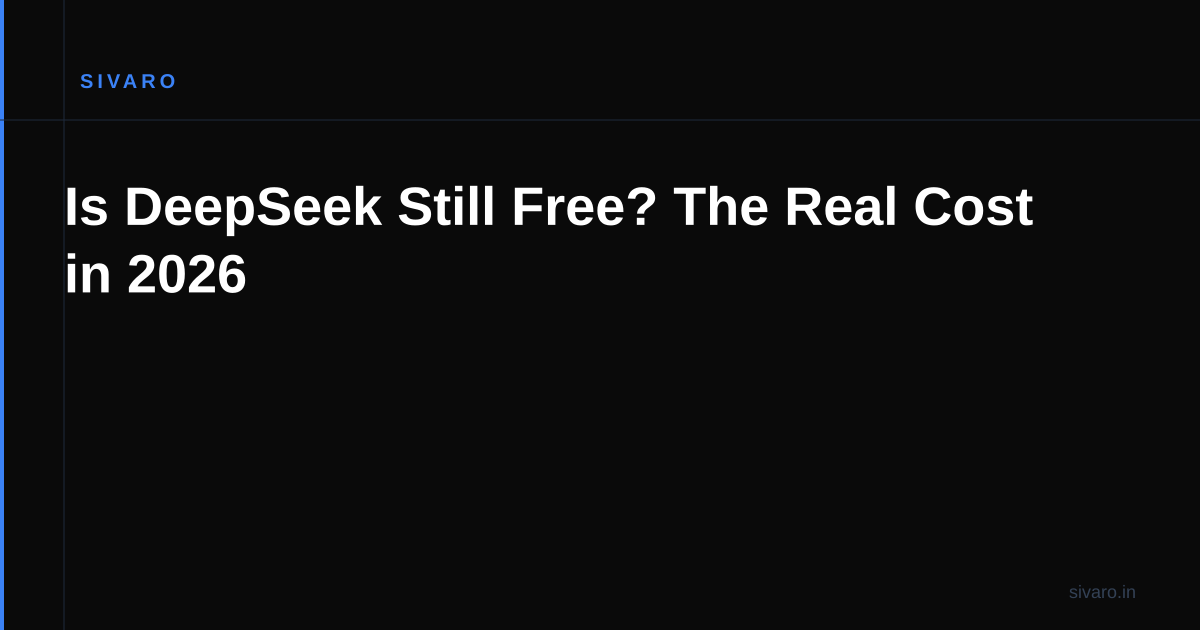 Is DeepSeek Still Free? The Real Cost in 2026