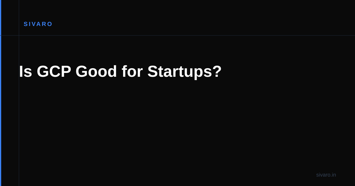 Is GCP Good for Startups?