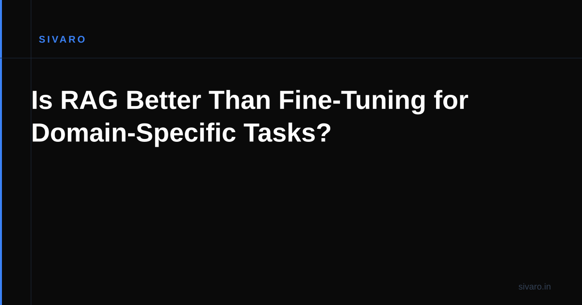 Is RAG Better Than Fine-Tuning for Domain-Specific Tasks?