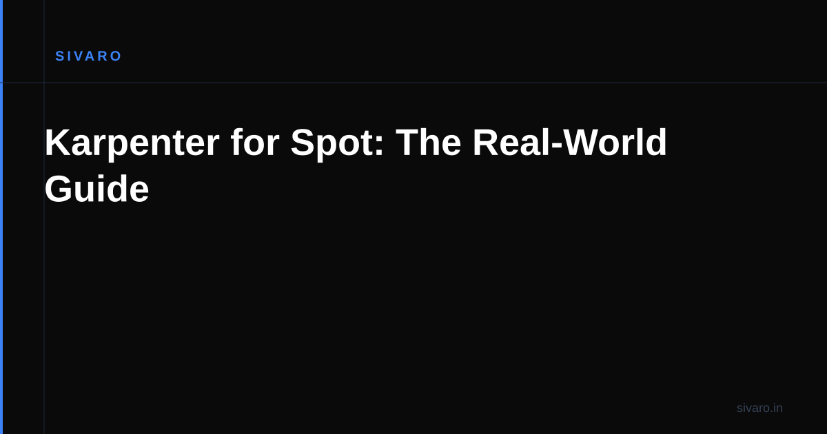 Karpenter for Spot: The Real-World Guide