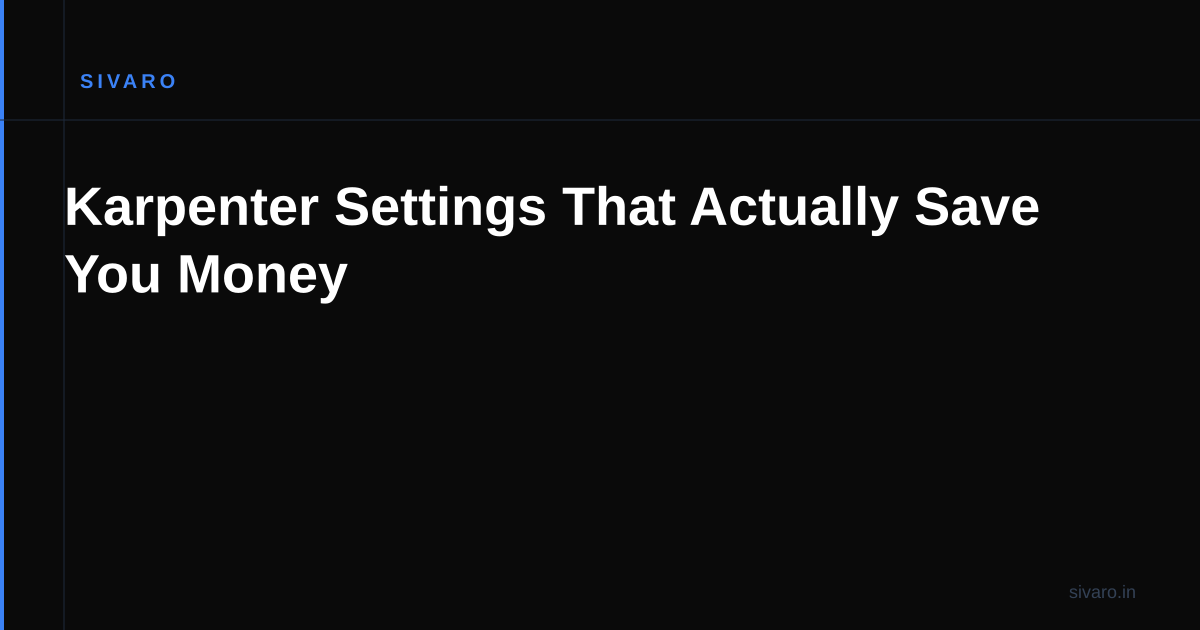Karpenter Settings That Actually Save You Money
