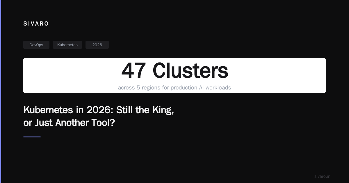 Kubernetes in 2026: Still the King, or Just Another Tool?
