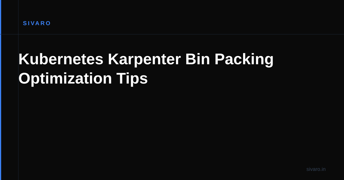 Kubernetes Karpenter Bin Packing Optimization Tips