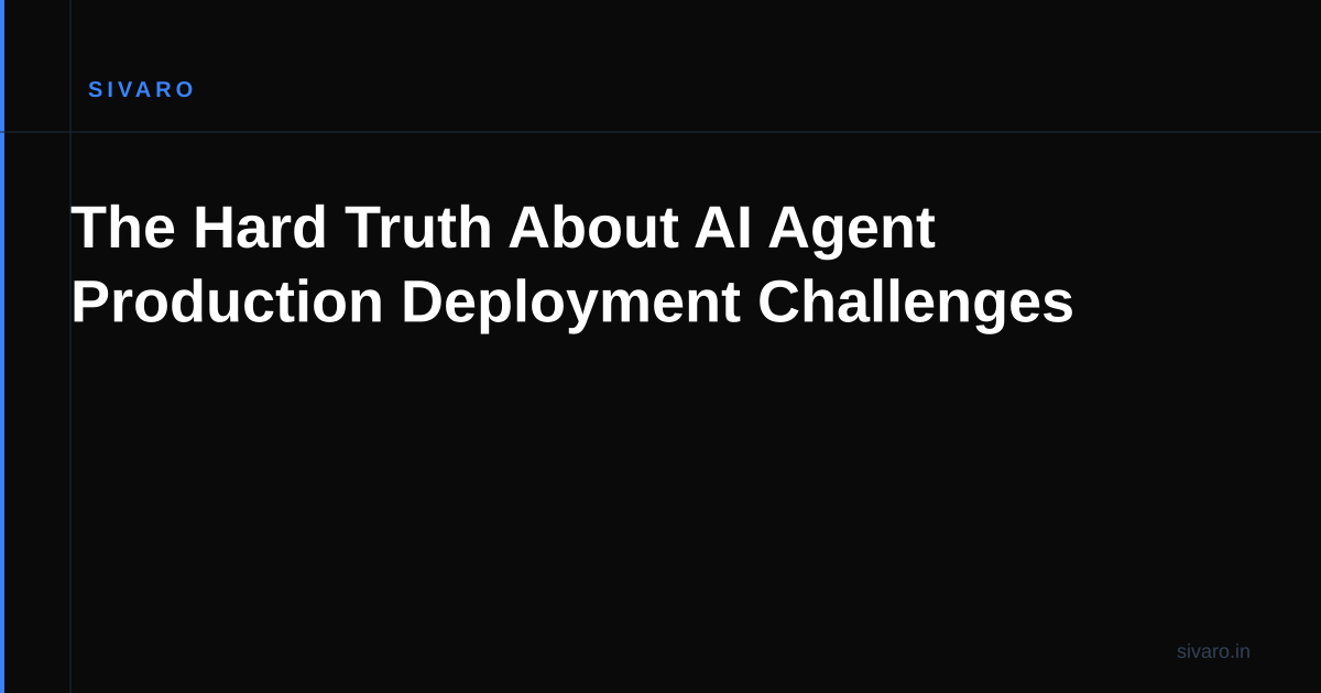 The Hard Truth About AI Agent Production Deployment Challenges