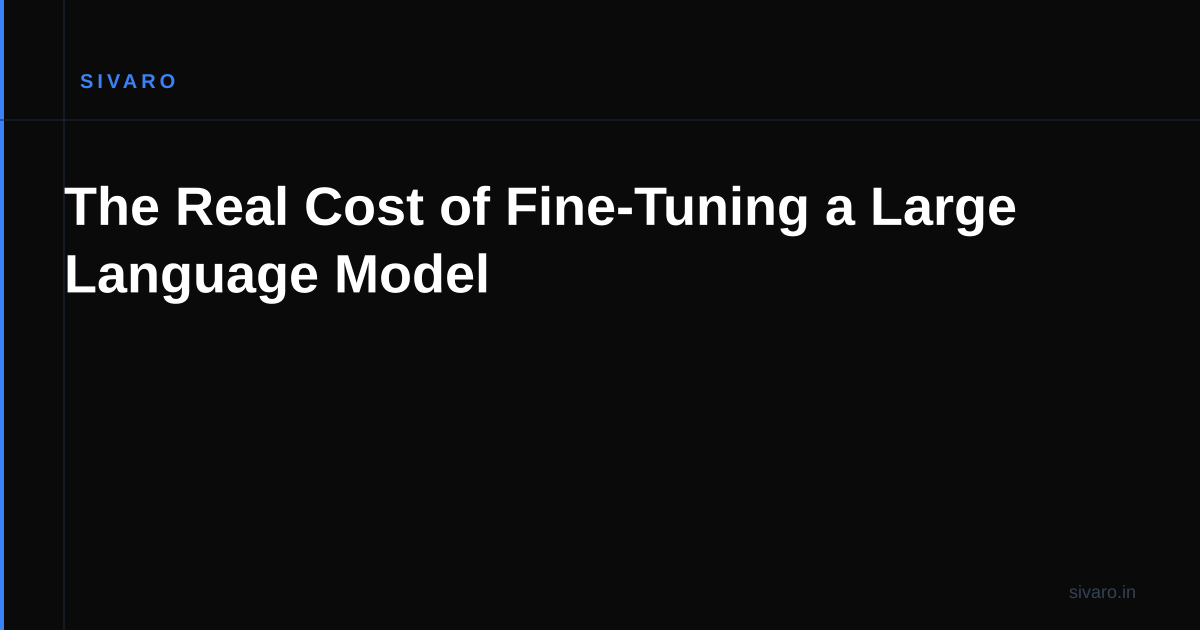 The Real Cost of Fine-Tuning a Large Language Model