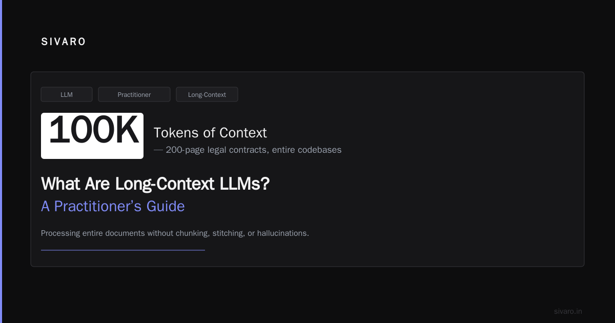 What Are Long-Context LLMs? A Practitioner’s Guide